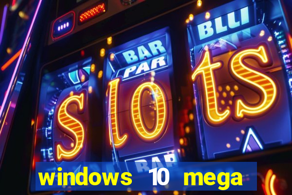 windows 10 mega lite torrent